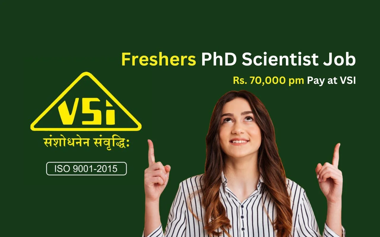 Freshers PhD Scientist Job with Rs. 70,000 pm Pay at VSI