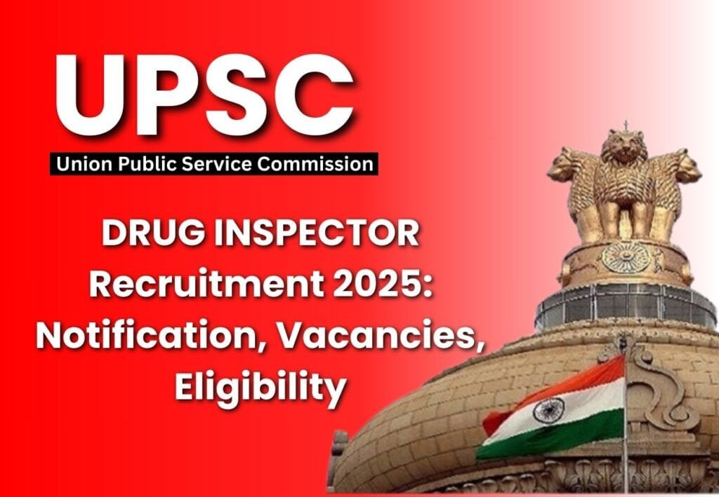 UPSC Drug Inspector Vacancy For Freshers | Application, Eligibility, Notification Out UPSC Drug Inspector Vacancy For Freshers | Application, Eligibility, Notification Out