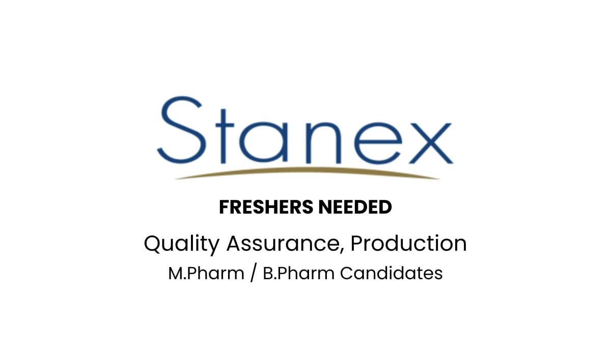 Freshers Hiring QA, Production In Stanex Drugs and Chemicals