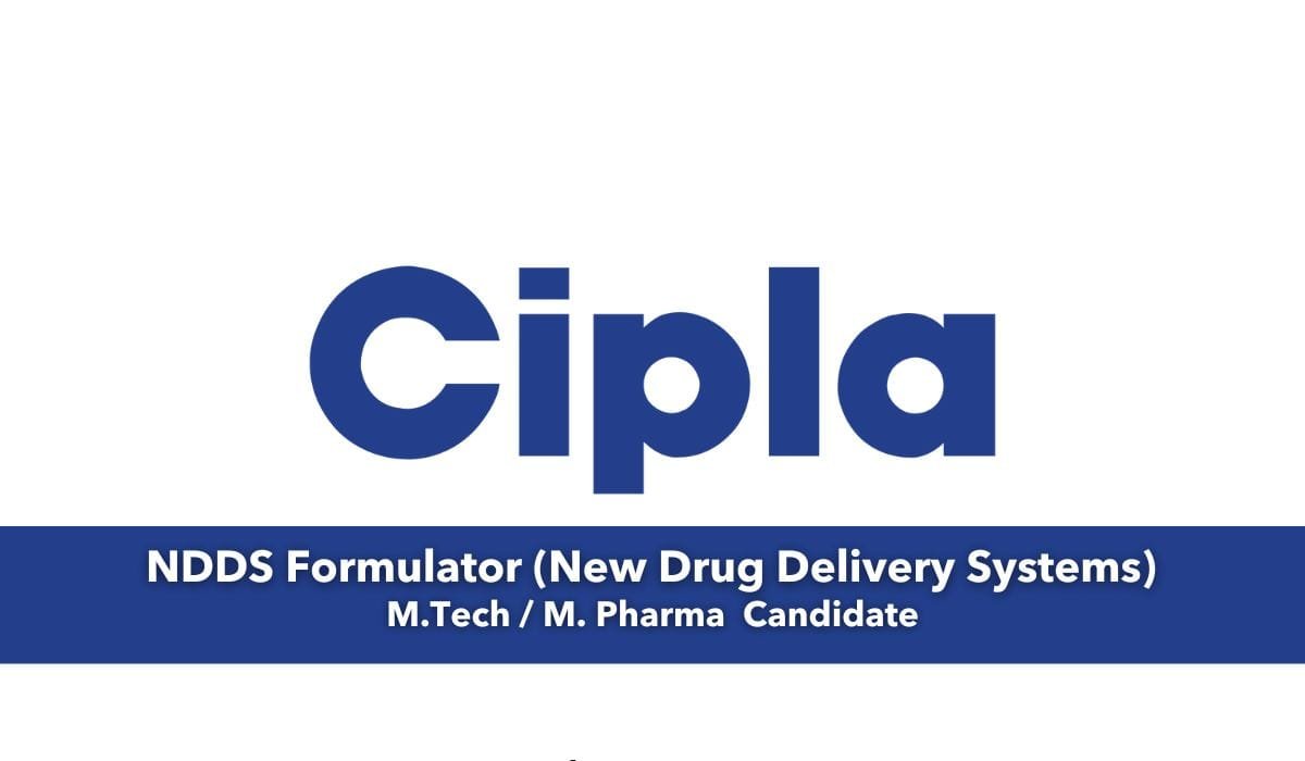 Cipla Hiring NDDS Formulator