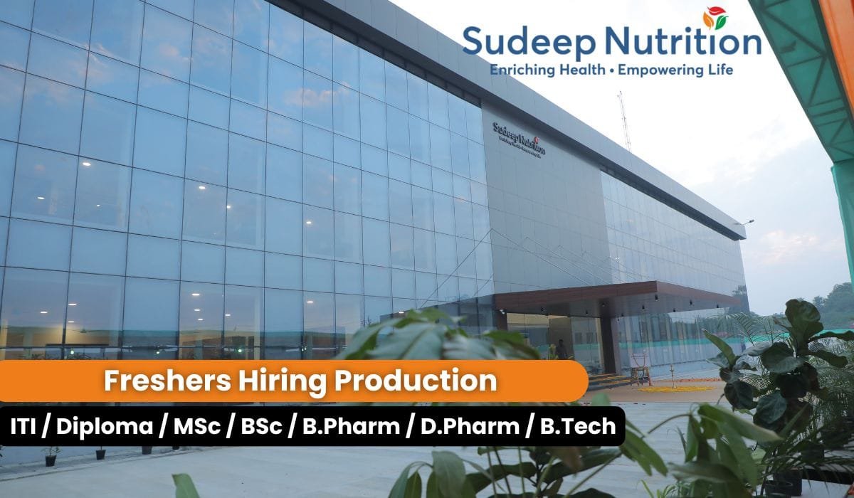 Freshers Hiring Production In Sudeep Nutrition