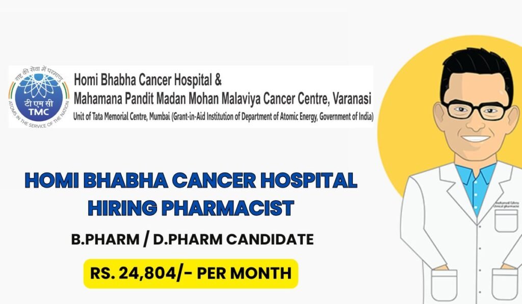 Homi Bhabha Cancer Hospital Hiring Pharmacist Homi Bhabha Cancer Hospital Hiring Pharmacist