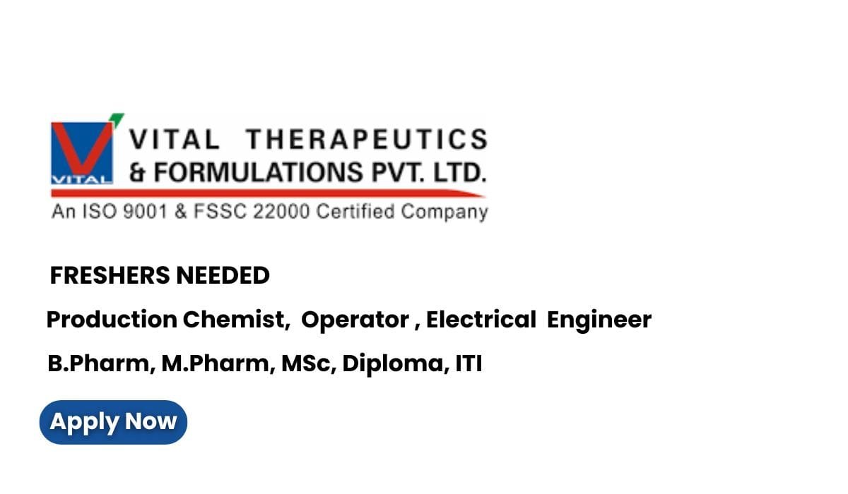 Freshers Hiring Production In Vital Therapeutics and Formulations