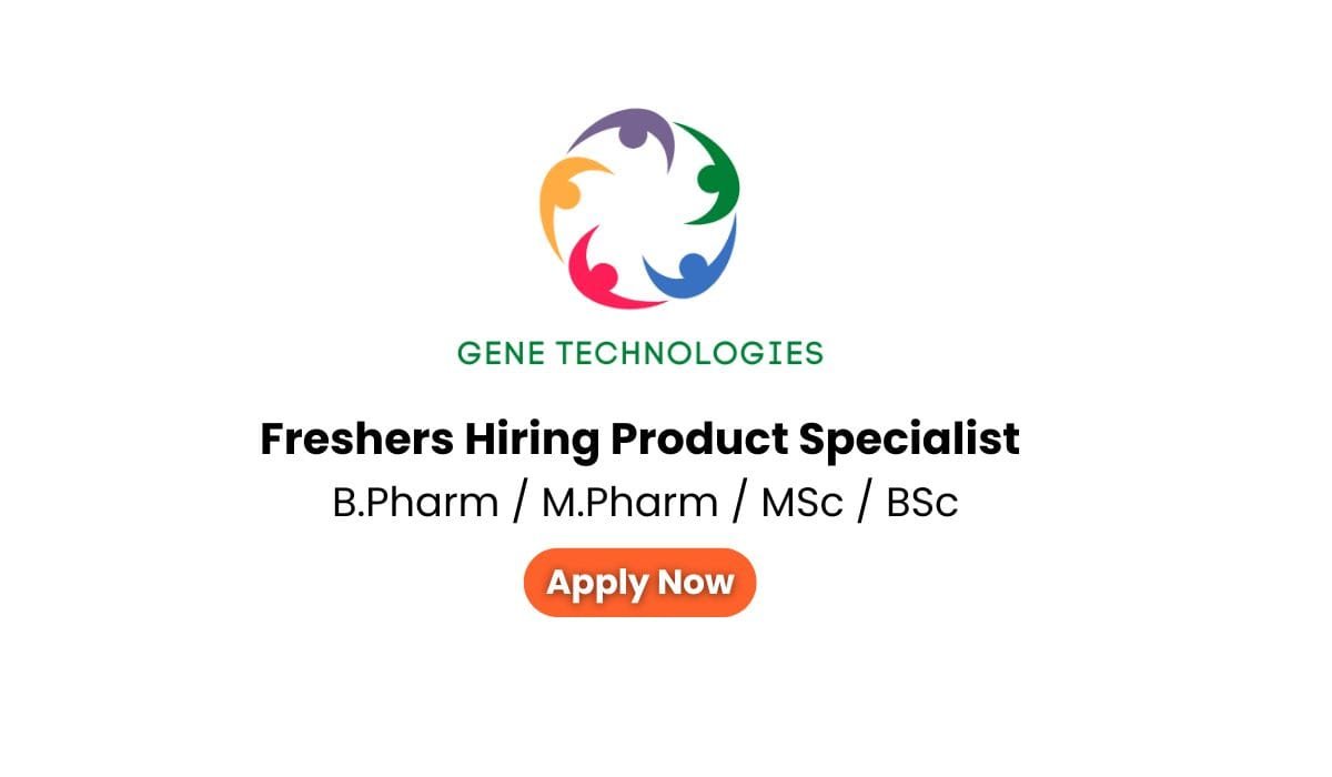 Freshers Hiring Product Specialist In Gene Technologies