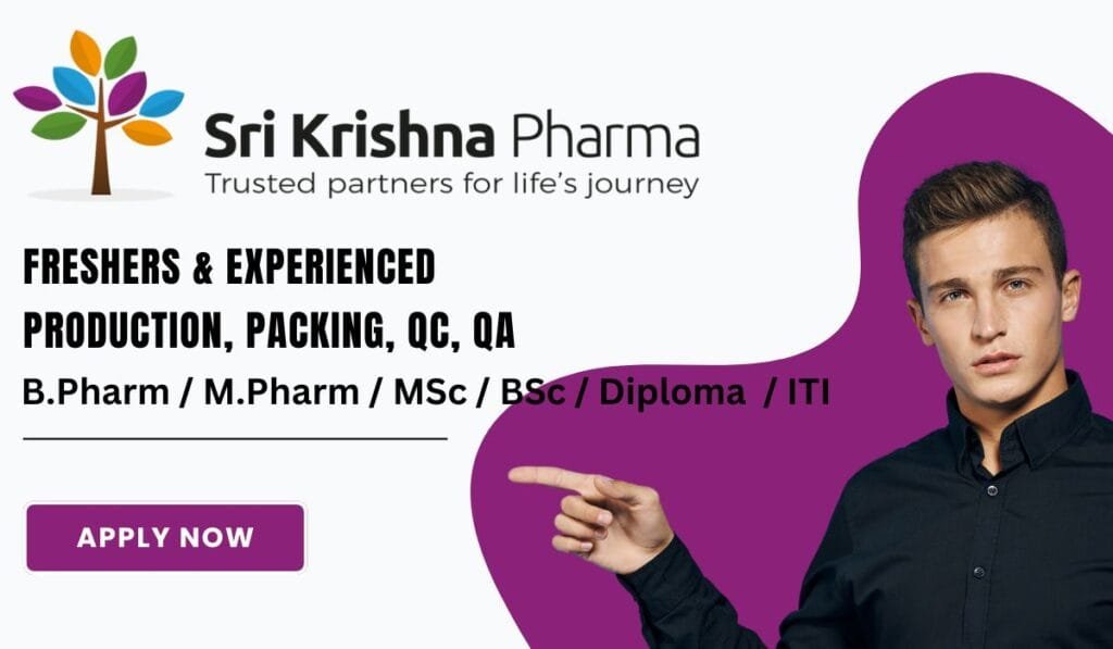 (Freshers & Experienced) Sri Krishna Pharma Hiring Production, Packing, QC, QA (Freshers & Experienced) Sri Krishna Pharma Hiring Production, Packing, QC, QA