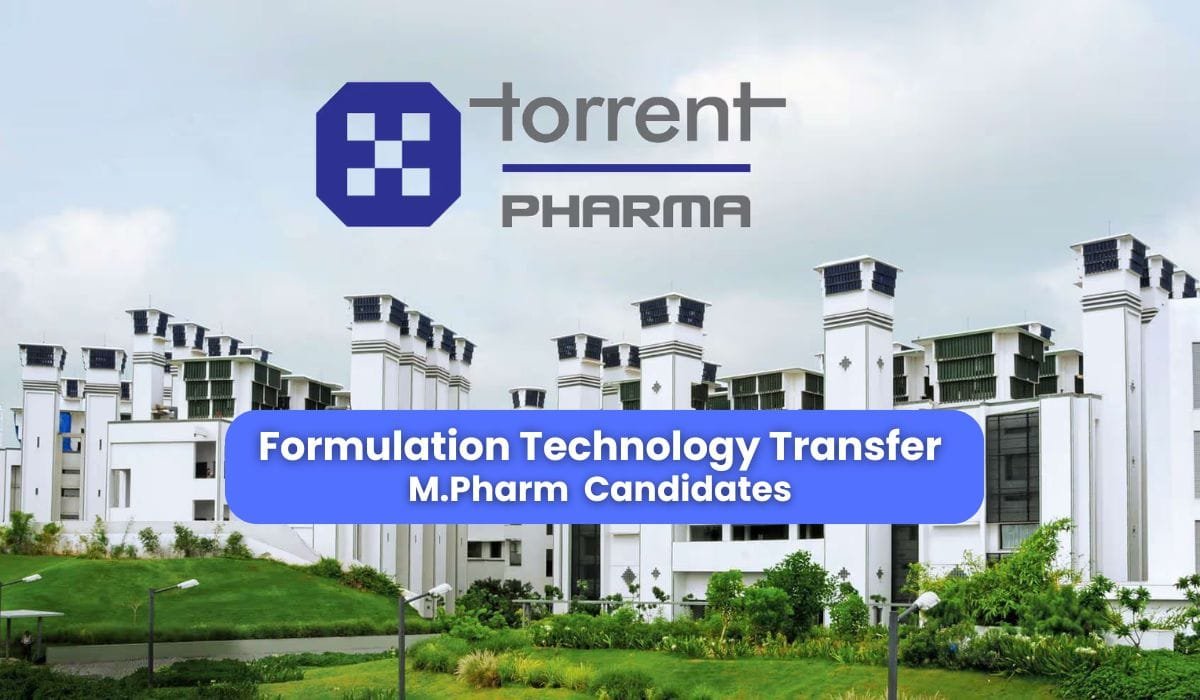 Torrent Pharmaceuticals Hiring Formulation Technology Transfer