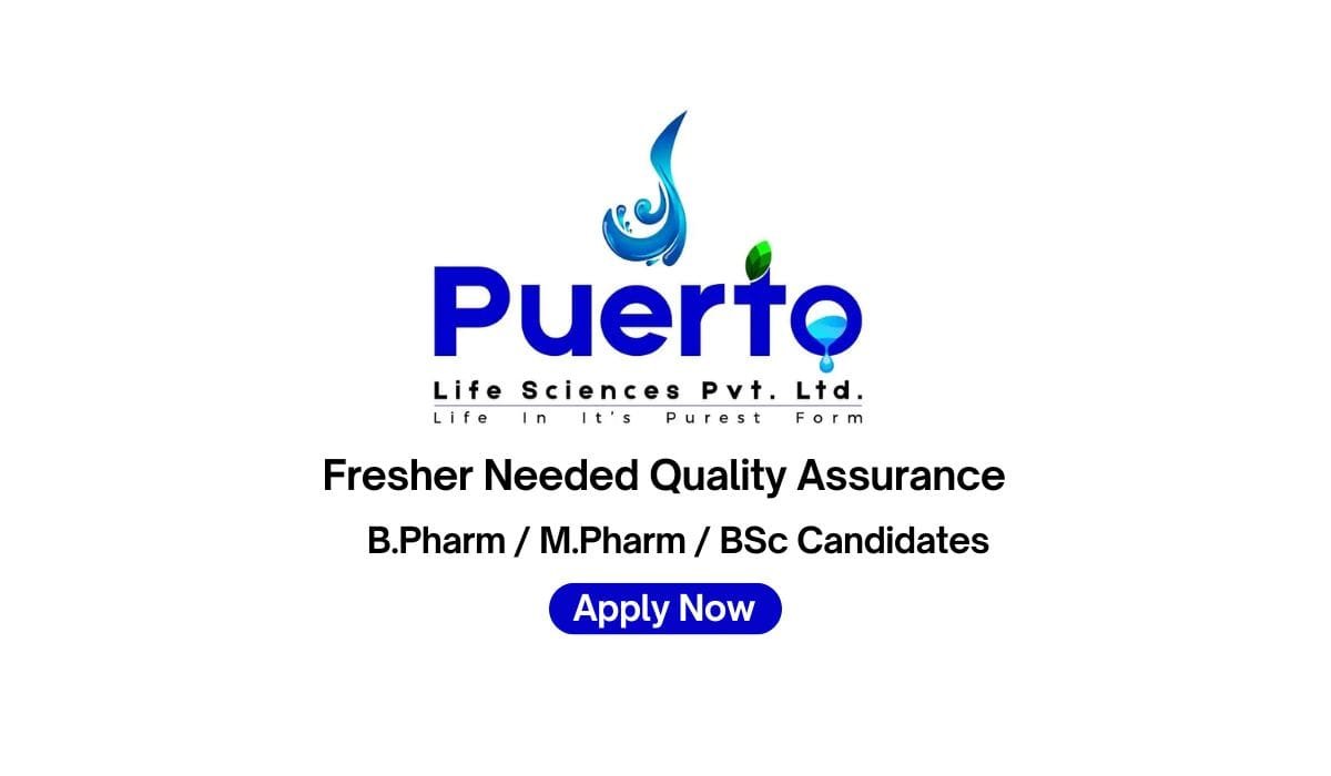 Fresher Hiring For Quality Assurance In Puerto Life Sciences