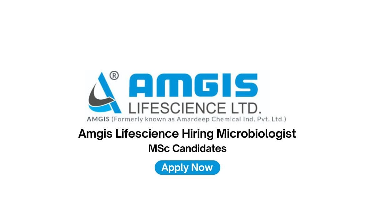 Amgis Lifescience Hiring Microbiologist