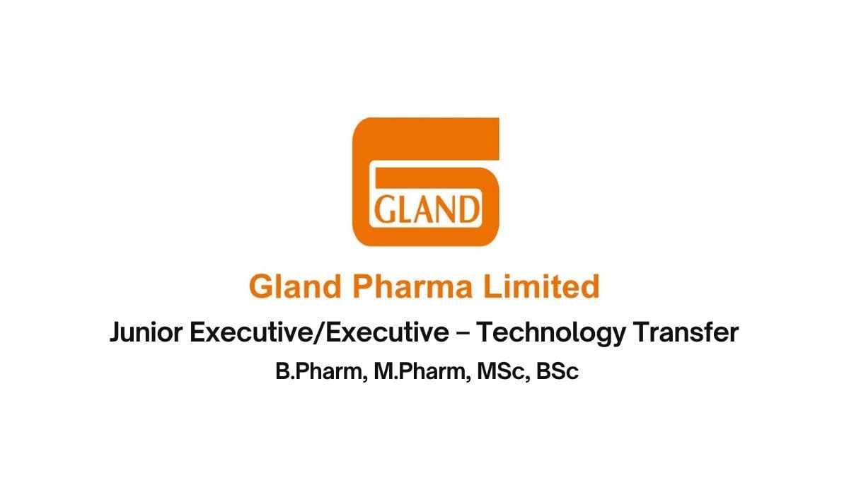 Gland Pharma Hiring Technology Transfer