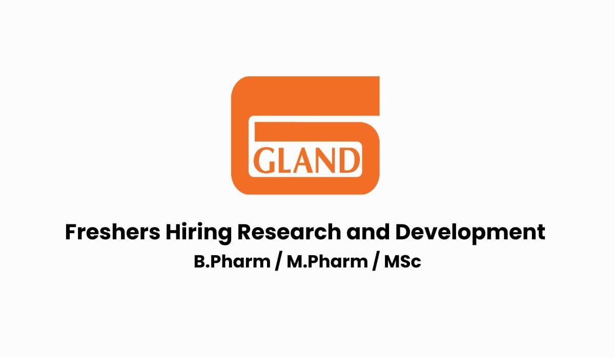 Freshers Hiring For Research and Development In Gland Pharma