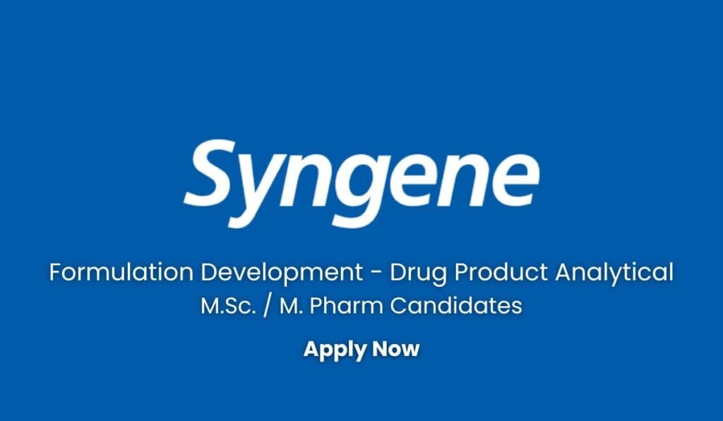 Syngene International Hiring for Formulation Development - Drug Product Analytical Syngene International Hiring for Formulation Development - Drug Product Analytical