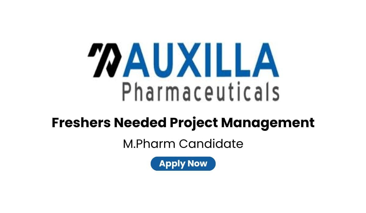 AUXILLA Pharmaceuticals and Research LLP Hiring M.Pharm Freshers as PM Trainees