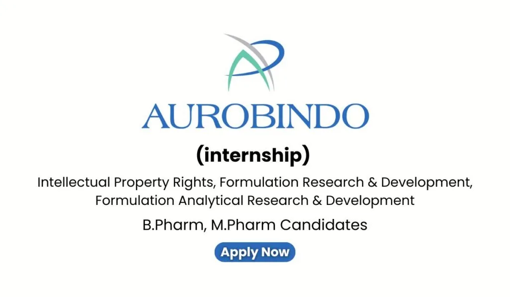 Aurobindo Pharma Hiring For internship In IPR, FRD, and FARD Aurobindo Pharma Hiring For internship In IPR, FRD, and FARD