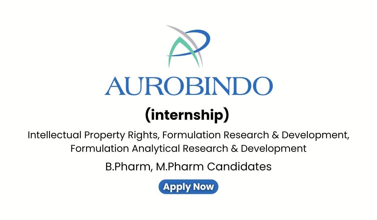 Aurobindo Pharma Hiring For internship In IPR, FRD, and FARD