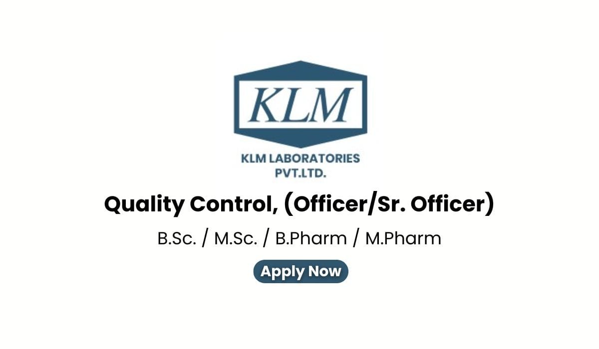 KLM Laboratories Pvt. Ltd. Hiring for Quality Control