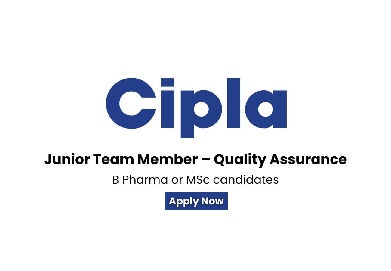 Cipla Hiring For Junior Team Member – Quality Assurance