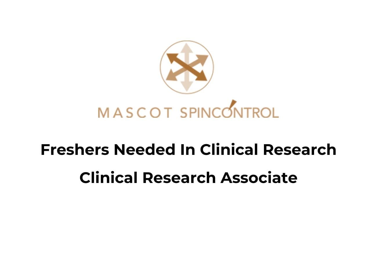 Mascot Spincontrol Hiring For Freshers Clinical Research Associate