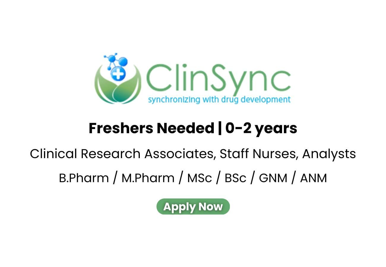 ClinSync Clinical Research Hiring For Freshers CRA, Analysts, Staff Nurses