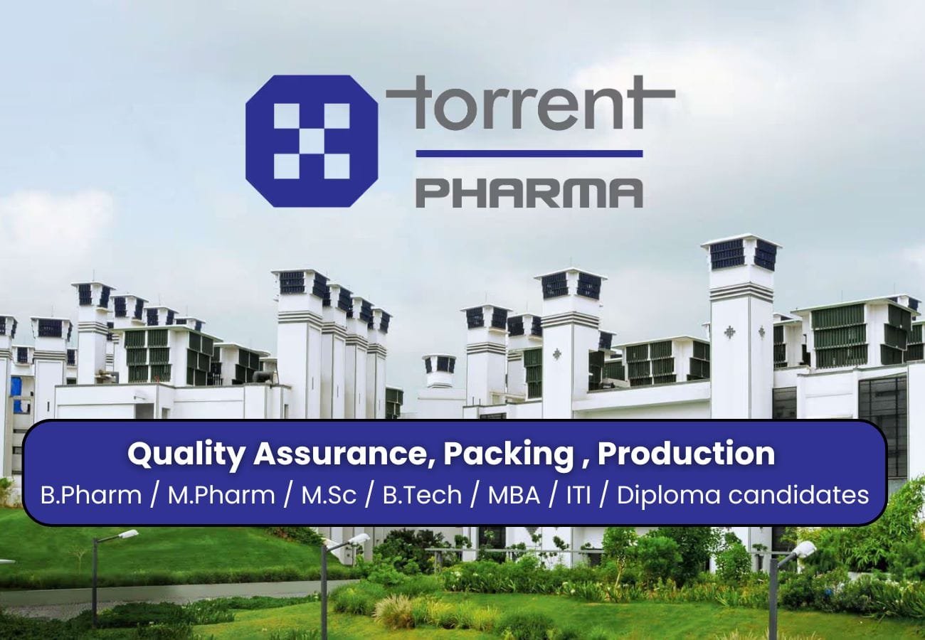 Torrent Pharma Hiring QA, Production, Packing