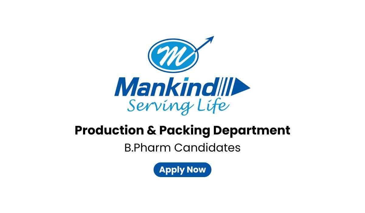 Mankind Pharma Hiring for Production & Packing Department