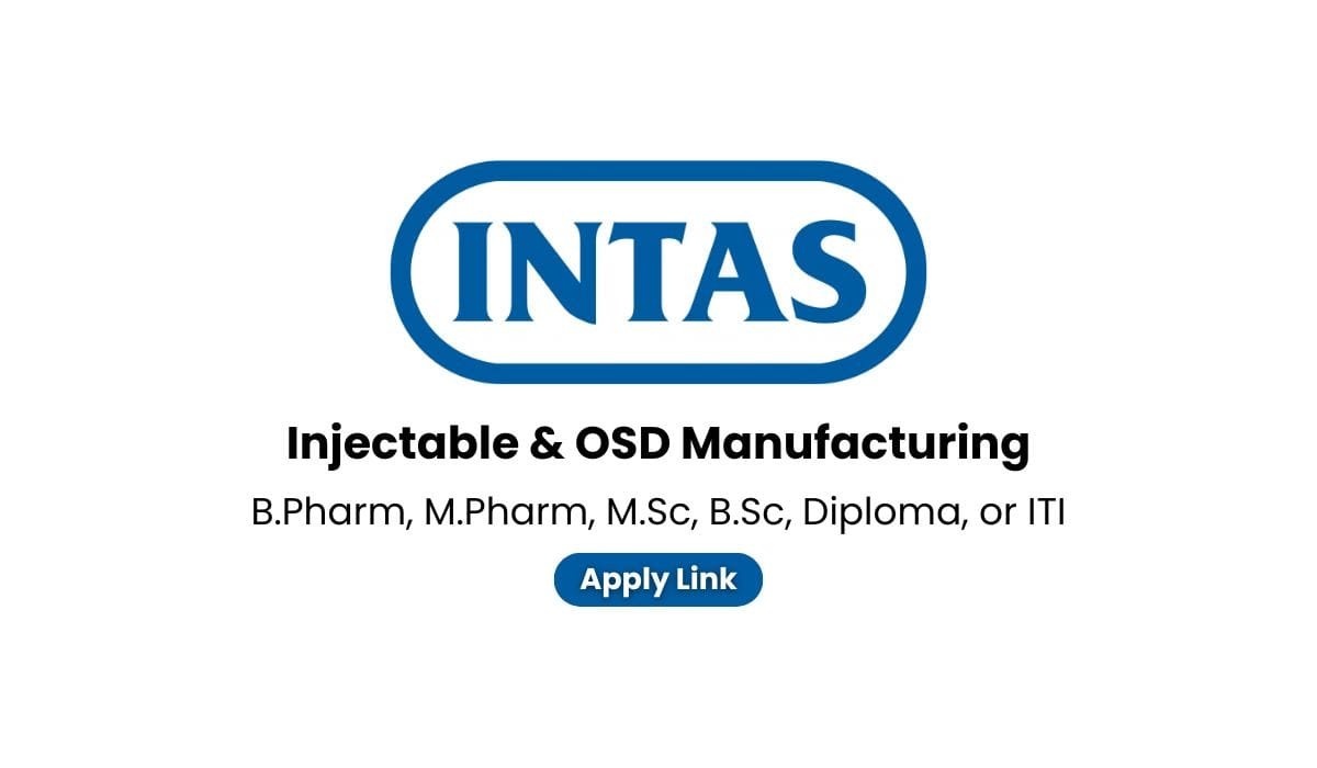 Intas Pharmaceuticals Ltd Hiring For Injectable & OSD Manufacturing