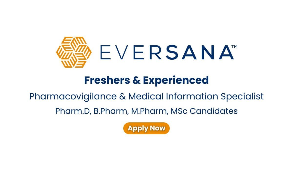 EVERSANA Hiring Fresher Pharmacovigilance & Medical Information Specialist