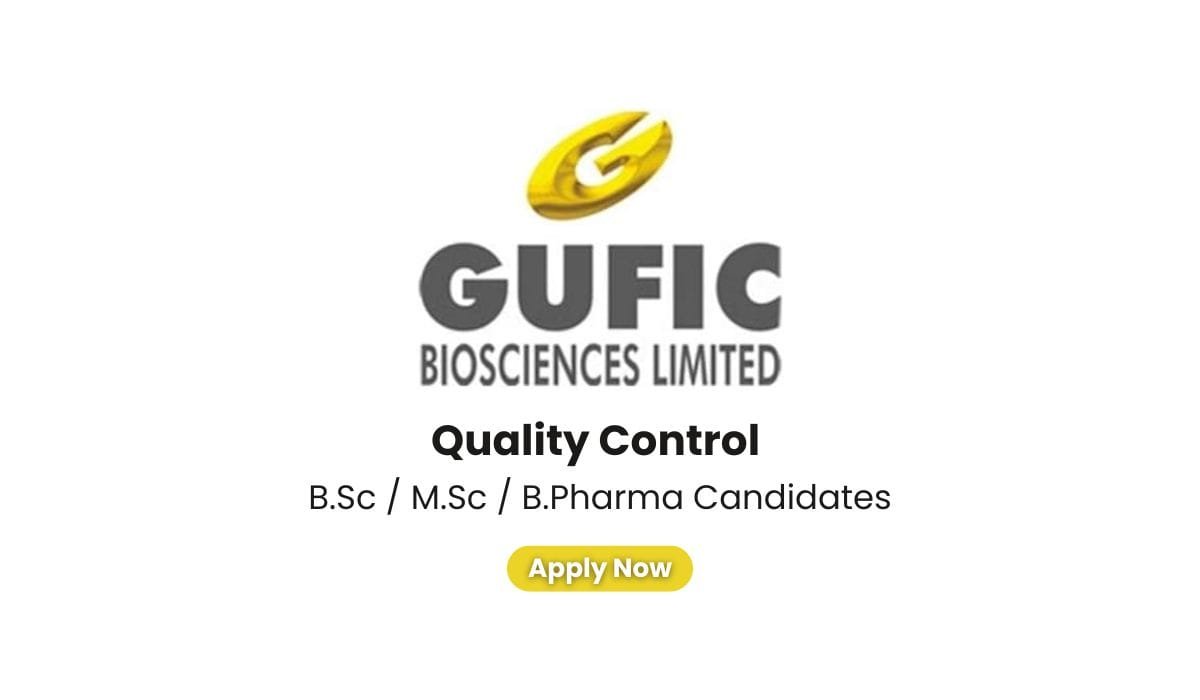GUFIC BIOSCIENCES Hiring For Quality Control 