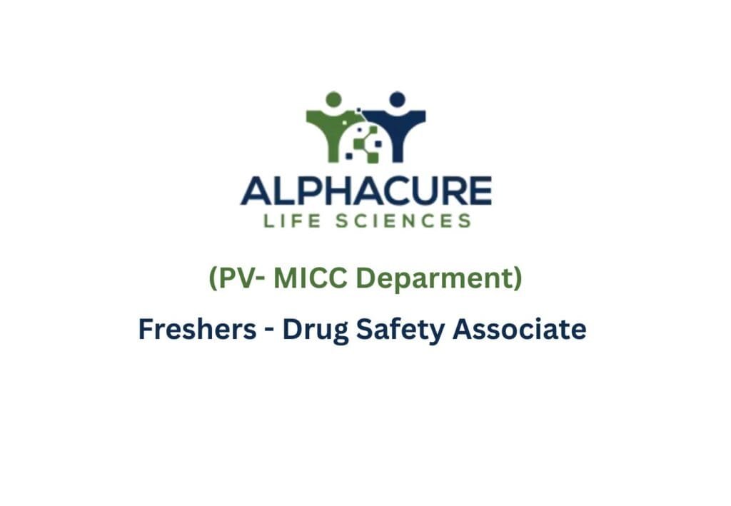 Need Freshers for Drug Safety Associate Role in Alpha Cure Need Freshers for Drug Safety Associate Role in Alpha Cure