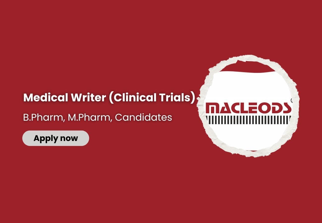 Clinical Trials Department Opening: Medical Writer Positions at Macleods Pharma