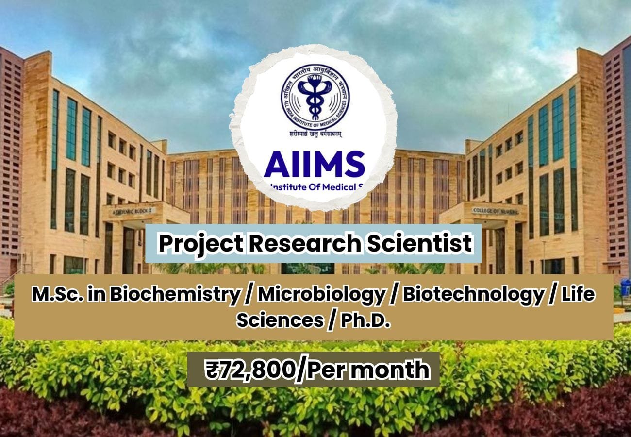 AIIMS New Delhi Hiring Research Scientists – ₹72,800 Salary | Life Sciences Jobs 2025