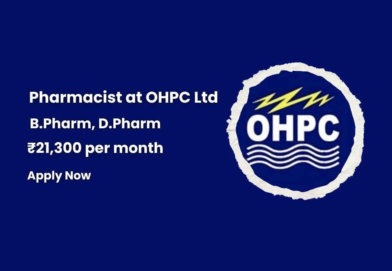 OHPC Ltd. Recruitment 2025: Pharmacist Job in Odisha – ₹21,300 Salary | Apply Now