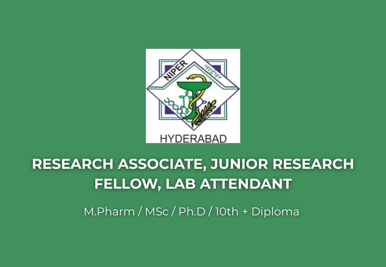 NIPER Hyderabad Hiring Life Sciences & Pharma Candidates – Apply Now!