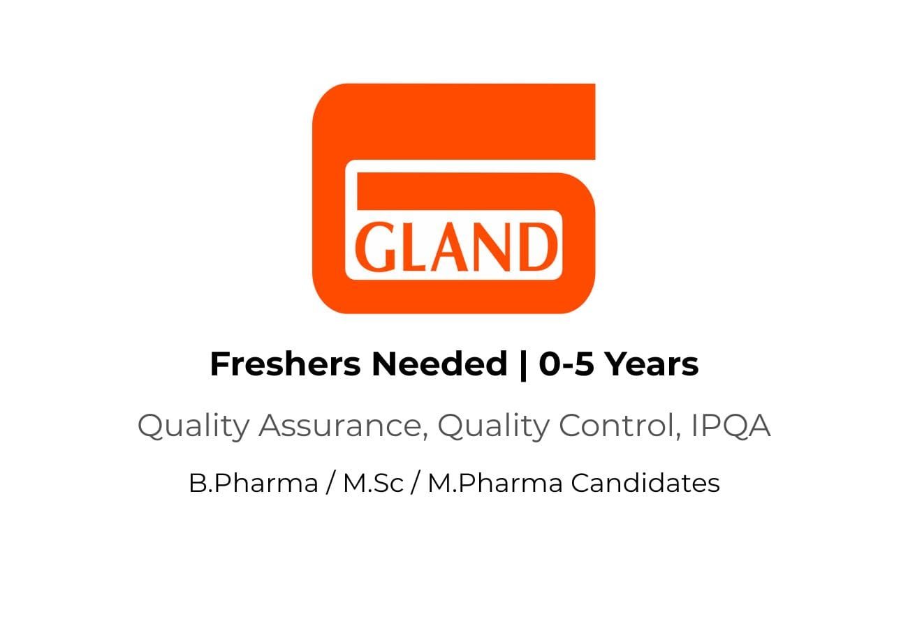 Urgent Hiring at Gland Pharma – QA, QC, Microbiology Openings | 7th June Walk-In