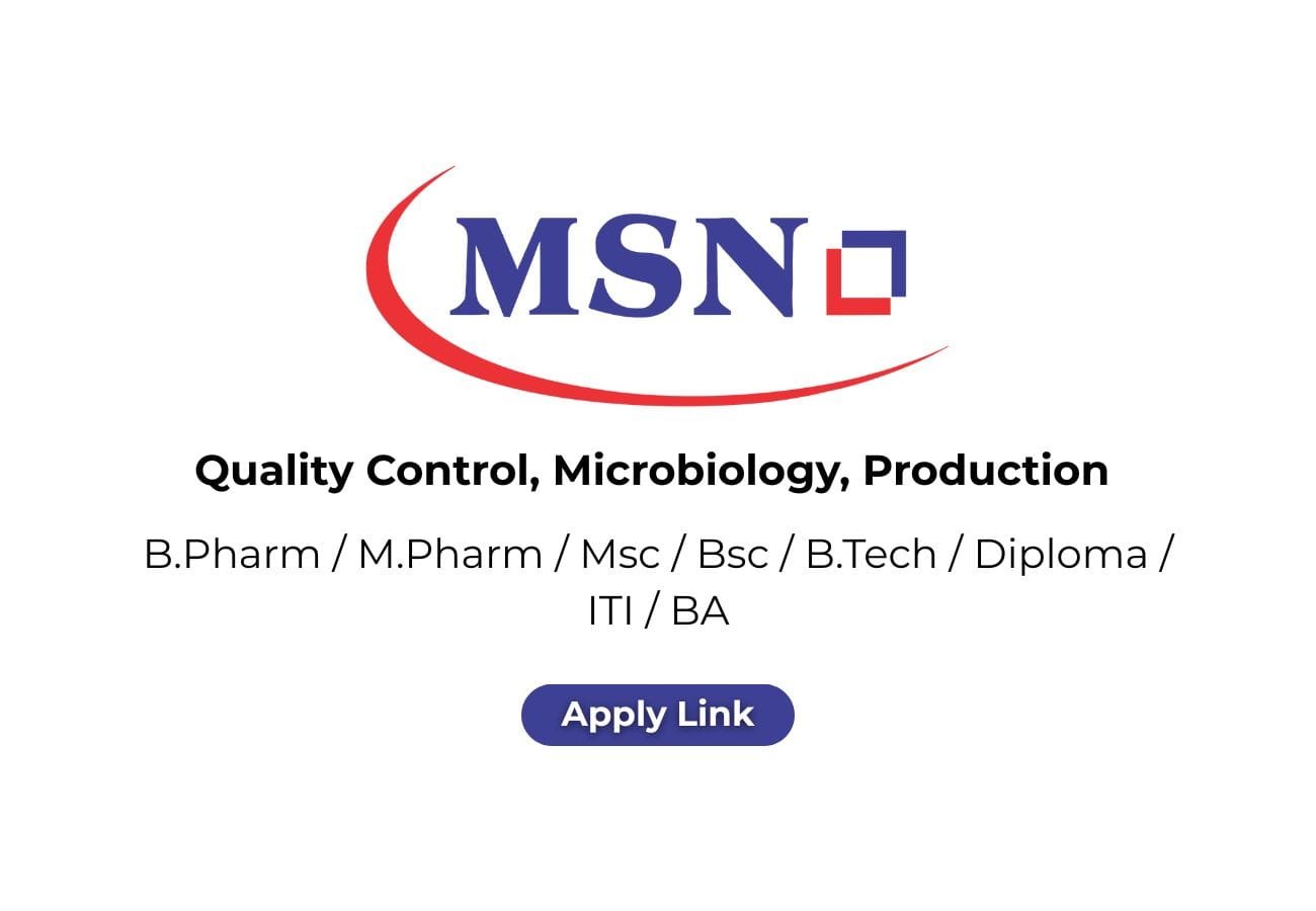 Urgent Openings at MSN Pharma: QC, Microbiology & Production Jobs – Attend Walk-in Interview