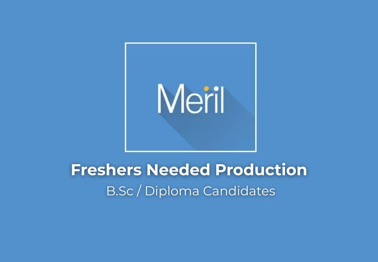 Meril Life Sciences Walk-In Drive 2025: Freshers Hiring for Jr. Officer (Production) – Apply Now!