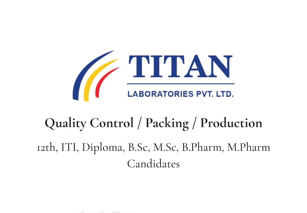 Titan Laboratories Recruitment 2025 – Multiple Vacancies in Production & QC