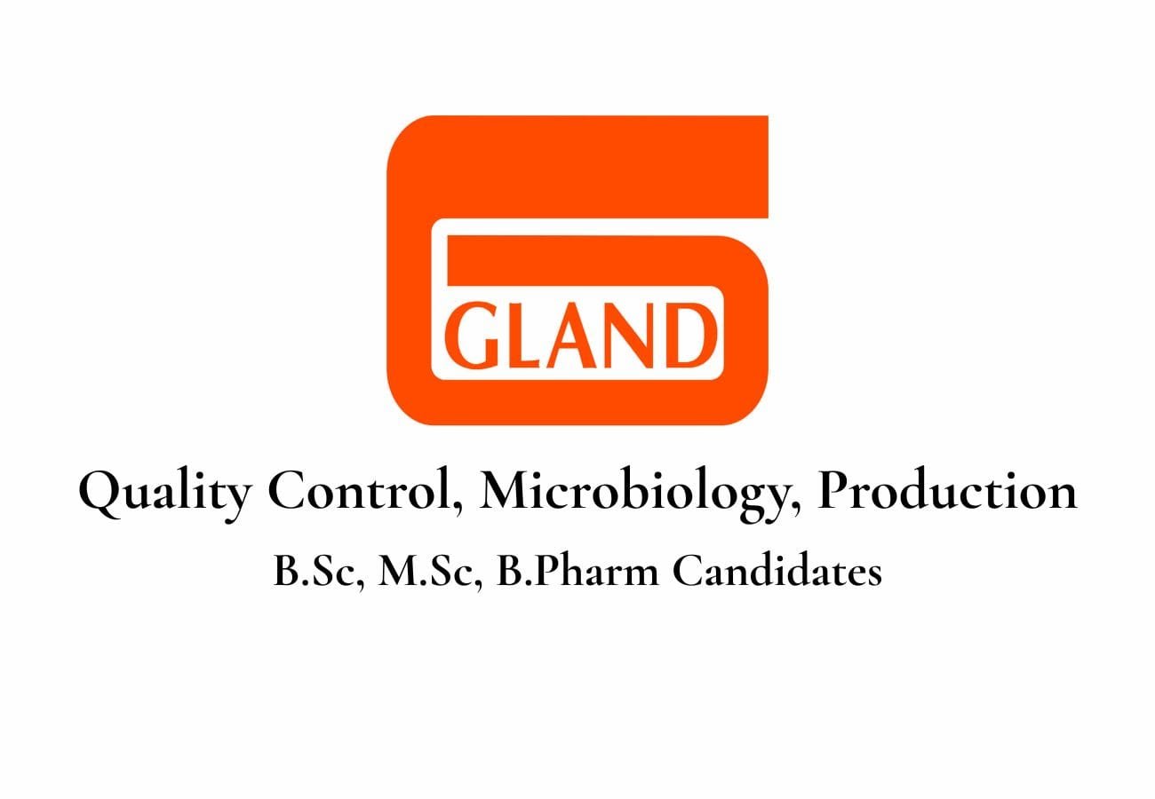 Gland Pharma Careers – QC & Production Openings | Apply Now!