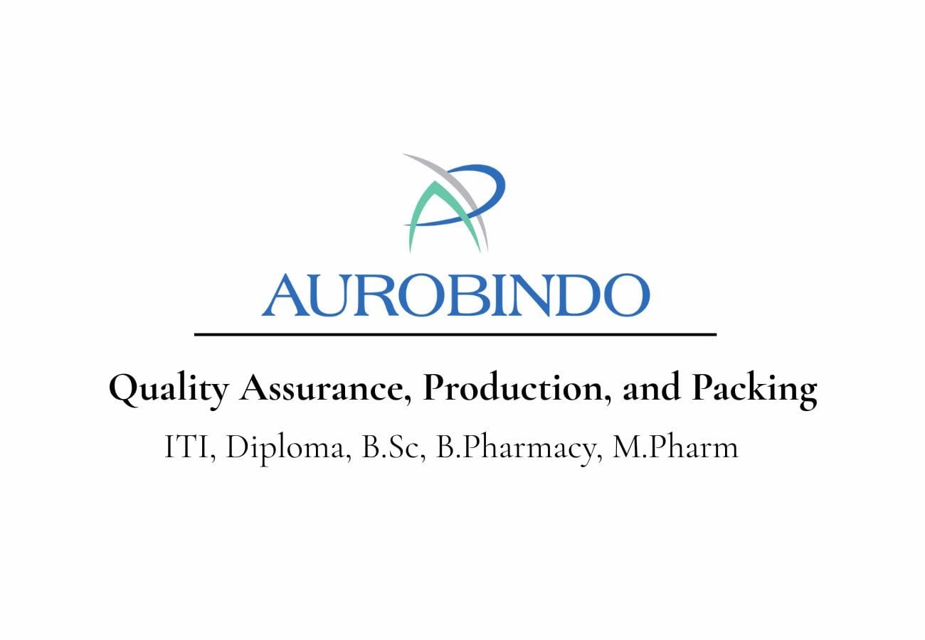 Aurobindo Pharma Hiring for QA, Production & Packing Roles