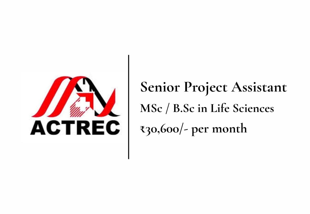 ACTREC Hiring Senior Project Assistant – Life Sciences & Clinical Research