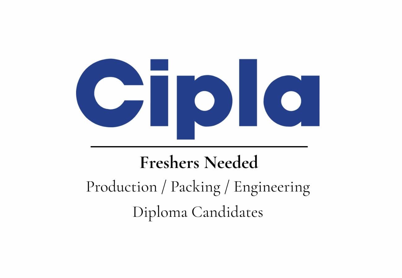 Cipla Limited Hiring for Freshers Production/Packing/Engineering