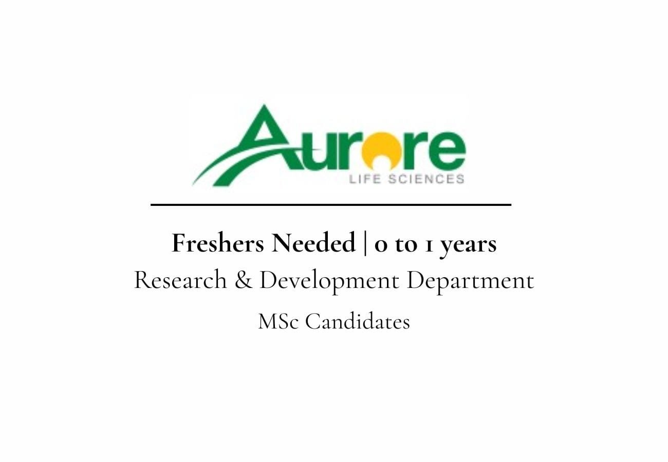 Urgent Hiring Freshers in R&D @ Aurore Life Science