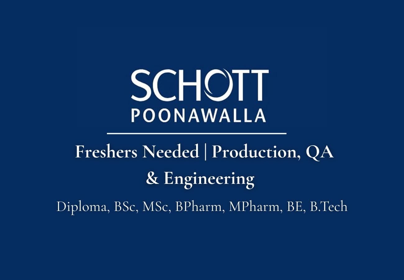 (Freshers & Experienced) SCHOTT Poonawalla Hiring Production, QA & Engineering Jobs