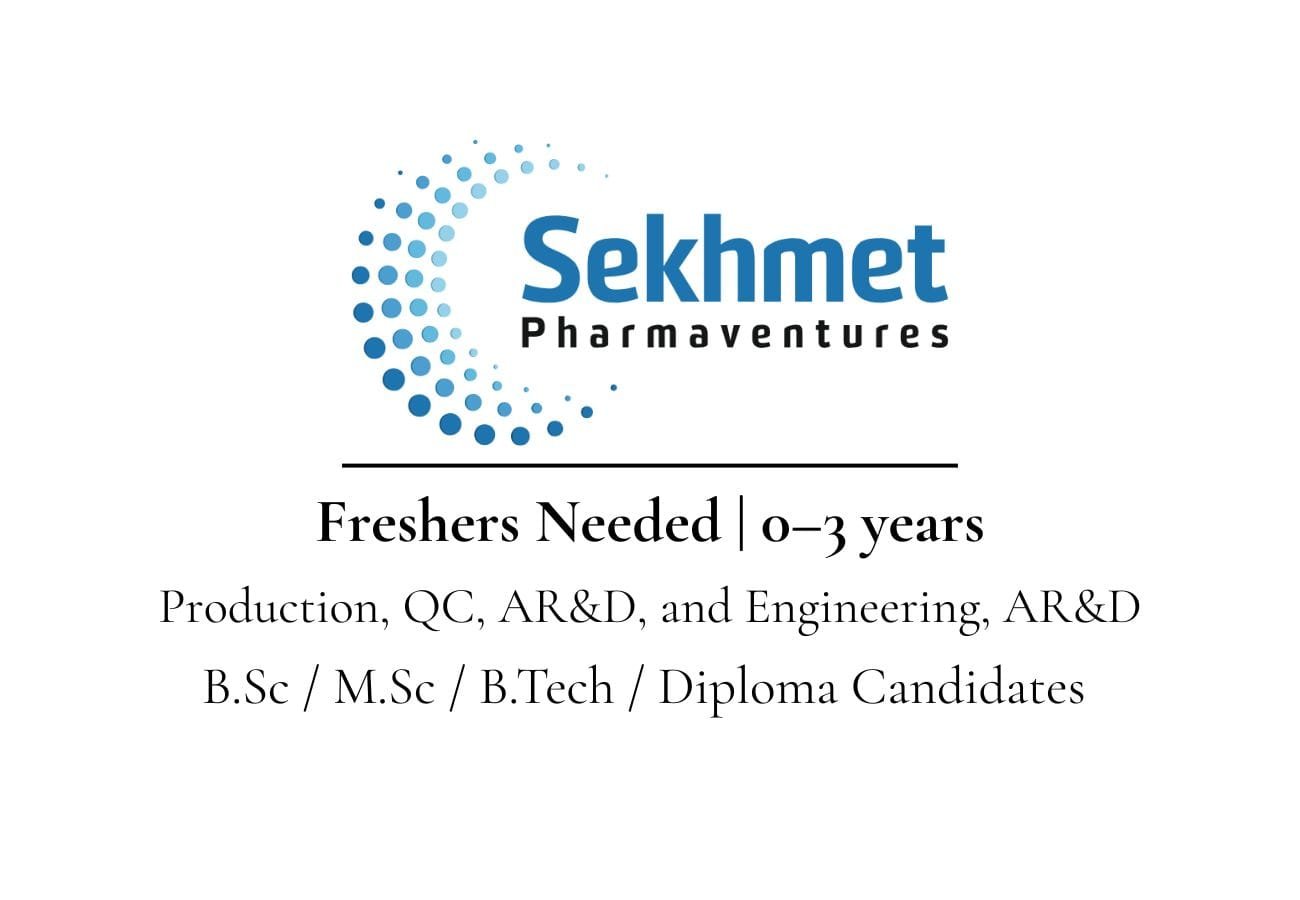 Sekhmet Pharmaventures Hiring For Freshers Production, QC, Engineering, AR&D