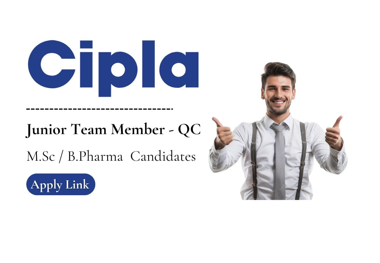 Junior Team Member - QC Job Opening at Cipla