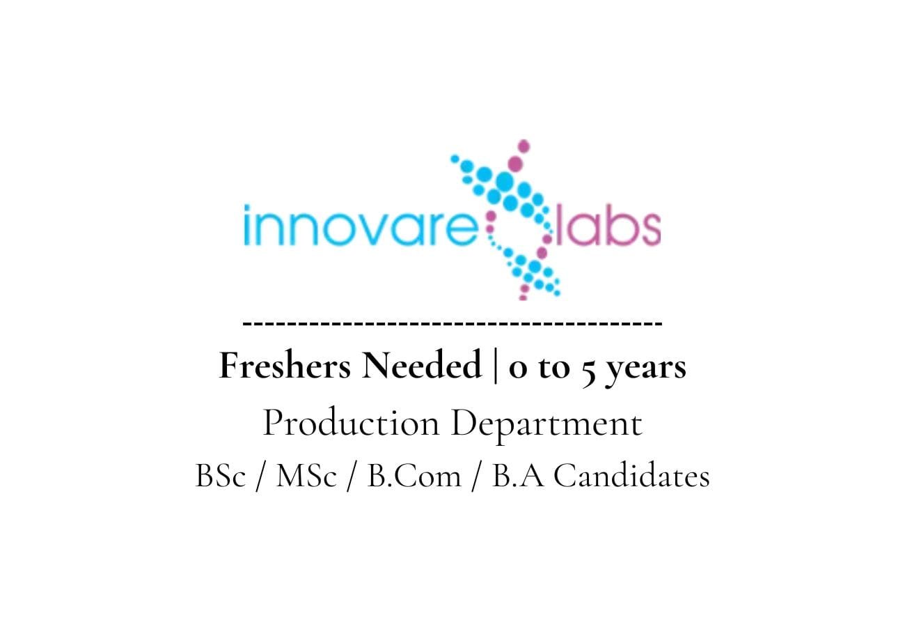 Innovare Labs Hiring for Freshers Production