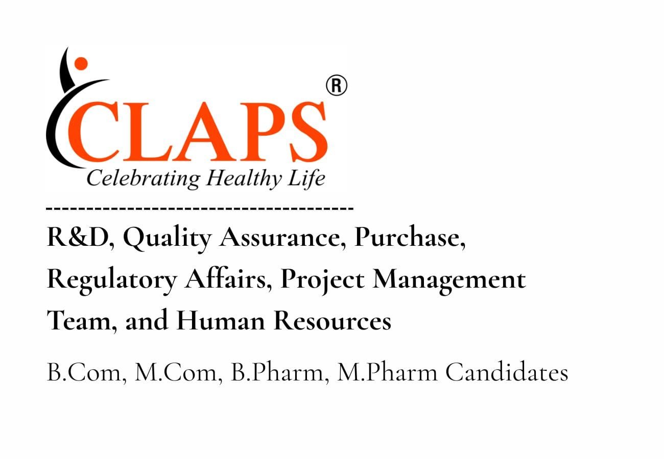 CLAPS Industries Hiring for R&D, QA, Purchase, RA, PMT & HR 