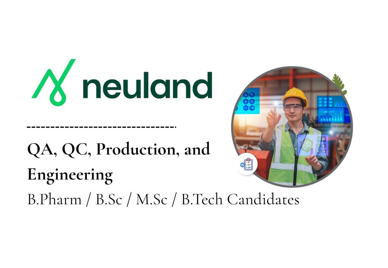 Neuland Laboratories Hiring for QA, QC, Production & Engineering Jobs