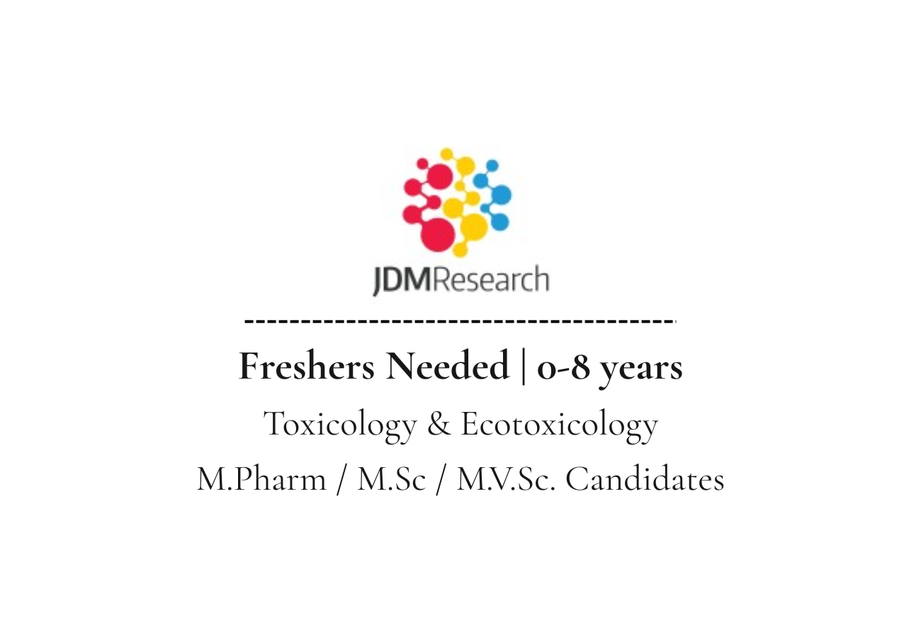 Freshers Needed In Toxicology & Ecotoxicology At JDM Research