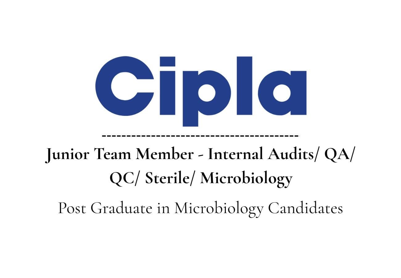 Cipla Recruitment 2025 Junior Team Member (Microbiology)