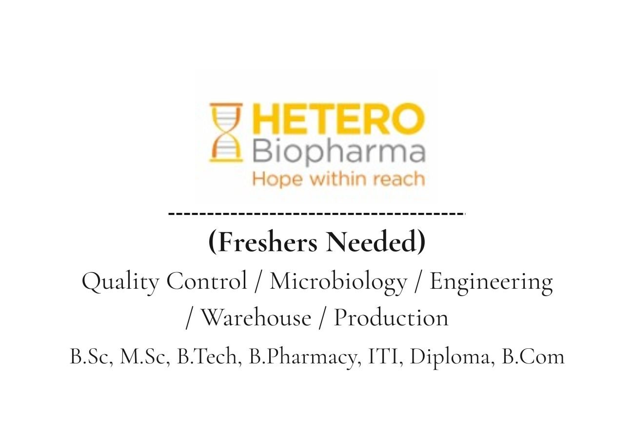 Freshers Needed In multiple departments At Hetero Biopharma Ltd